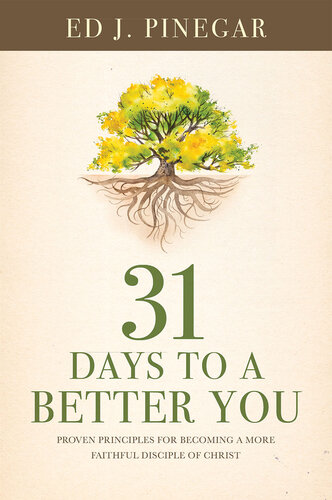 31 Days to a Better You: Proven Principles for Becoming a More Faithful Disciple of Christ