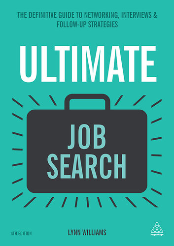 Ultimate Job Search: The Definitive Guide to Networking, Interviews and Follow-up Strategies