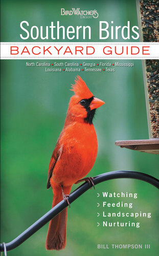 Southern Birds: Backyard Guide * Watching * Feeding * Landscaping * Nurturing--North Carolina, South Carolina, Georgia, Florida, Mississippi, Louisiana, Alabama, Tennessee, Texas