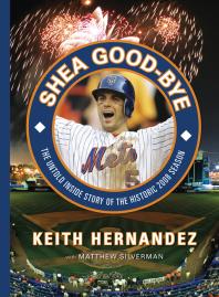 Shea Good-Bye : The Untold Inside Story of the Historic 2008 Season