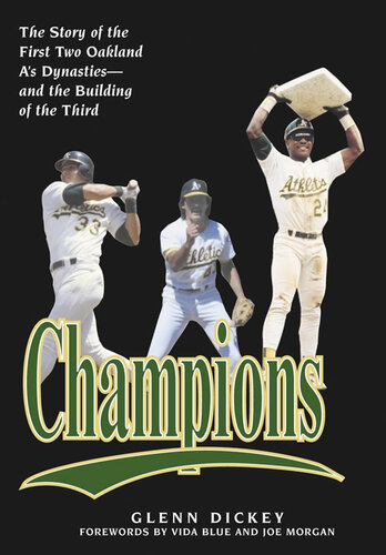 Champions: The Story of the First Two Oakland A's Dynasties—and the Building of the Third