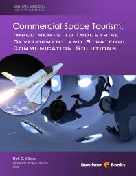 Commercial Space Tourism : Impediments to Industrial Development and Strategic Communication