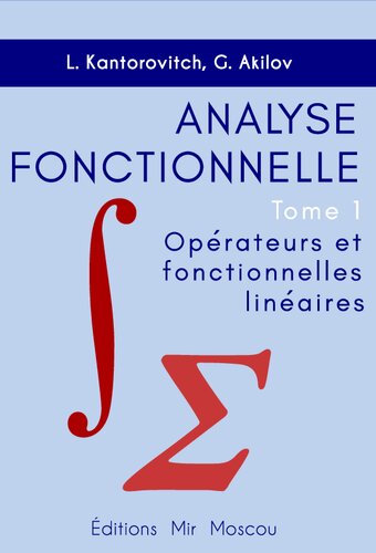 Analyse fonctionnelle Tome 1 Opérateurs et fonctionnelles linéaires