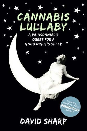 Cannabis Lullaby: A Painsomniac's Quest for a Good Night's Sleep