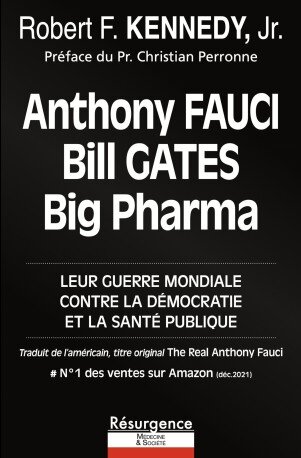 Anthony Fauci, Bill Gates, Big Pharma : leur guerre mondiale contre la démocratie et la santé