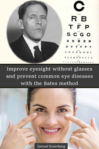 Improve eyesight without glasses and prevent common eye diseases with the Bates method