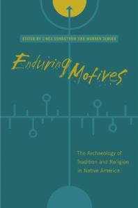 Enduring Motives : The Archaeology of Tradition and Religion in Native America