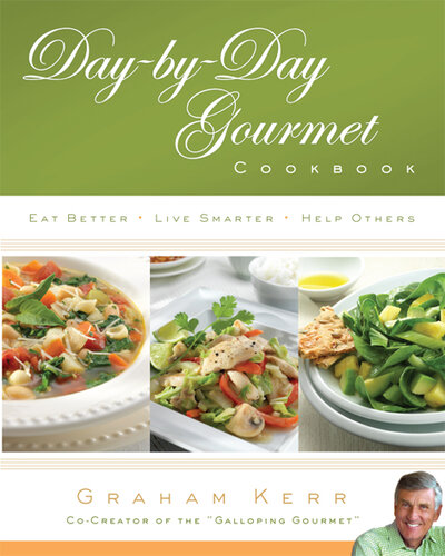 Day-by-Day Gourmet Cookbook: Recipes and Reflections for Better Living