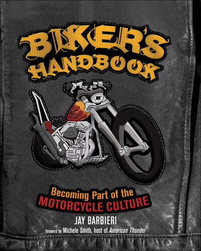 Biker's Handbook: Becoming Part of the Motorcycle Culture