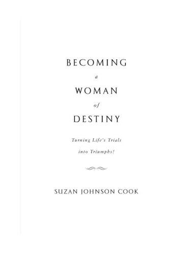 Becoming a Woman of Destiny: Turning Life's Trials into Triumphs!