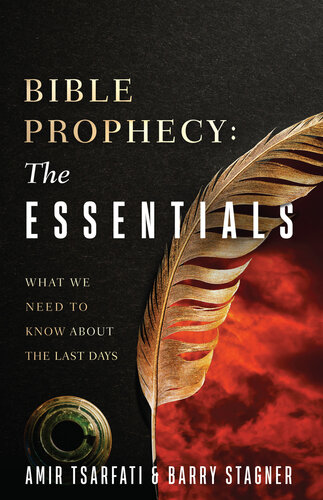Bible Prophecy: The Essentials: Answers to Your Most Common Questions
