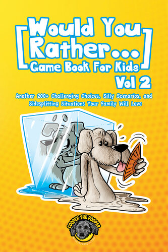 Would You Rather Game Book for Kids: 200 More Challenging Choices, Silly Scenarios, and Side-Splitting Situations Your Family Will Love (Vol 2)