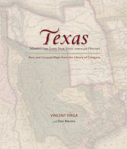 Texas: Mapping the Lone Star State through History: Rare and Unusual Maps from the Library of Congress
