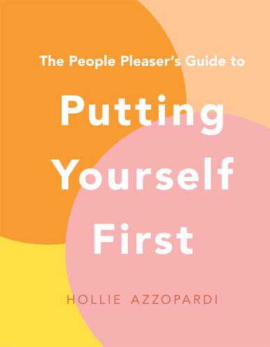 The People Pleaser's Guide to Putting Yourself First