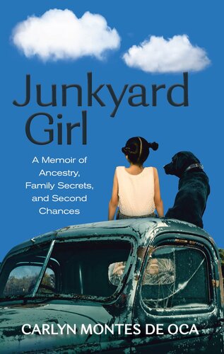 Junkyard Girl: A Memoir of Ancestry, Family Secrets, and Second Chances