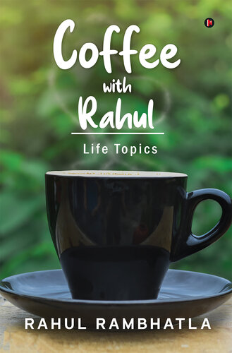 Coffee with Rahul: Life Topics