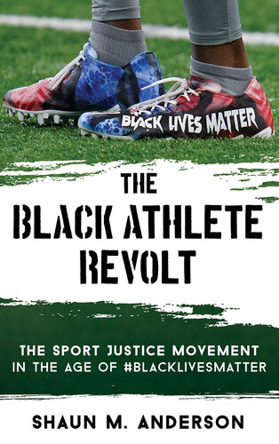 The Black Athlete Revolt: The Sport Justice Movement in the Age of #Blacklivesmatter
