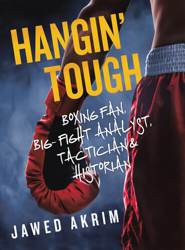 Hangin' Tough: Boxing Fan, Big- Fight Analyst, Tactician & Historian