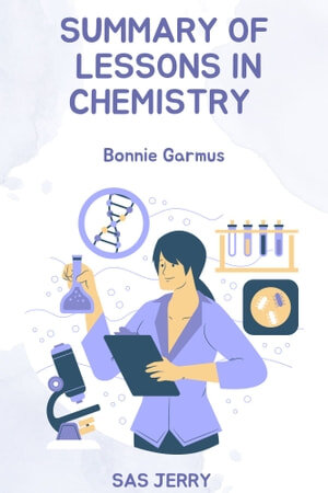 Summary of Lessons in Chemistry by Bonnie Garmus