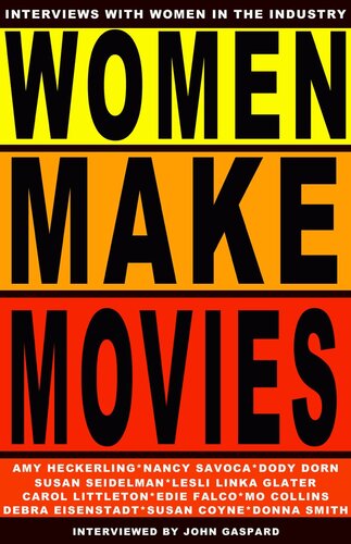 Women Make Movies: Interviews with Women in the Industry