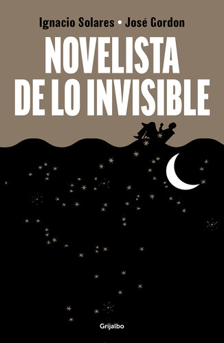 Novelista de lo invisible: Conversación con José Gordon
