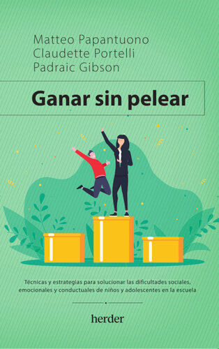 Ganar sin pelear: Técnicas y estrategias para solucionar las dificultades sociales, emocionales y conductuales de niños y adolescentes en la escuela