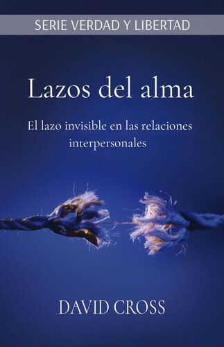 Lazos del alma: El lazo invisible en las relaciones interpersonales