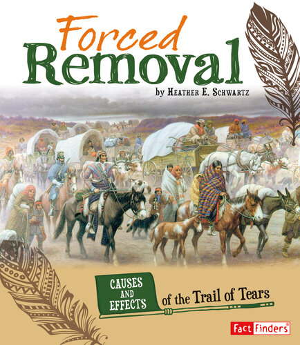 Forced Removal: Causes and Effects of the Trail of Tears