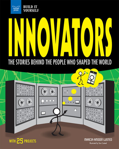 Innovators: The Stories Behind the People Who Shaped the World With 25 Projects