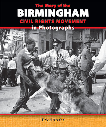 The Story of the Birmingham Civil Rights Movement in Photographs