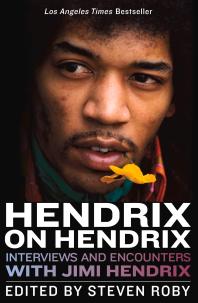 Hendrix on Hendrix : Interviews and Encounters with Jimi Hendrix