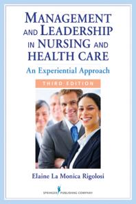 Management and Leadership in Nursing and Health Care : An Experiential Approach, Third Edition