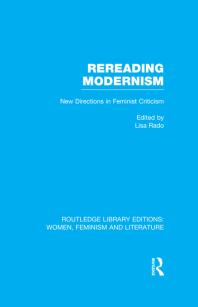 Rereading Modernism : New Directions in Feminist Criticism