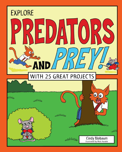 Explore Predators and Prey!: With 25 Great Projects