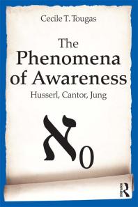 The Phenomena of Awareness : Husserl, Cantor, Jung