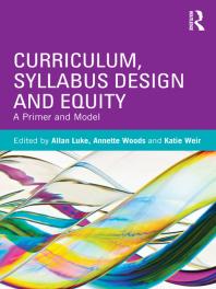 Curriculum, Syllabus Design and Equity : A Primer and Model
