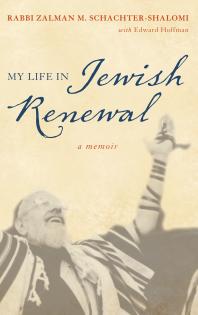 My Life in Jewish Renewal : A Memoir