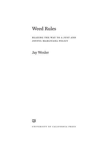 Weed Rules: Blazing the Way to a Just and Joyful Marijuana Policy