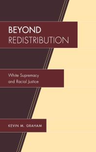 Beyond Redistribution : White Supremacy and Racial Justice