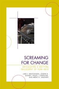 Screaming for Change : Articulating a Unifying Philosophy of Punk Rock