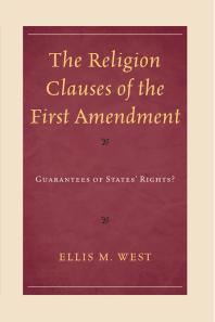 The Religion Clauses of the First Amendment : Guarantees of States' Rights?