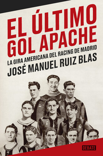 El último gol apache: La gira americana del Racing de Madrid