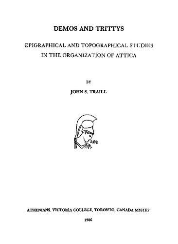 Demos and Trittys: Epigraphical and Topographical Studies in the Organization of Attica