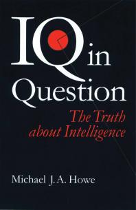 IQ in Question : The Truth about Intelligence