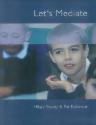 Lets Mediate : A Teachers Guide to Peer Support and Conflict Resolution Skills for All Ages