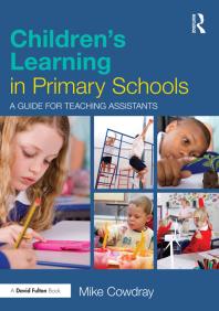Children's Learning in Primary Schools : A Guide for Teaching Assistants