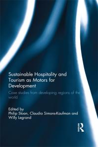 Sustainable Hospitality and Tourism As Motors for Development : Case Studies from Developing Regions of the World