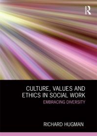 Culture, Values and Ethics in Social Work : Embracing Diversity