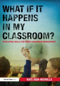 What If It Happens in My Classroom? : Developing Skills for Expert Behaviour Management