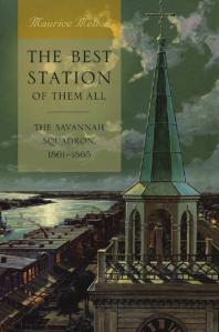 The Best Station of Them All : The Savannah Squadron, 1861-1865